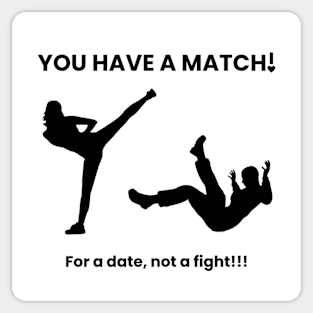 You Have A Match (Fight) Sticker